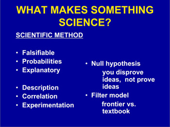 Lecture slide entitled, &ldquoWhat makes something science?&rdquo with details outlining aspects of the scientific method.