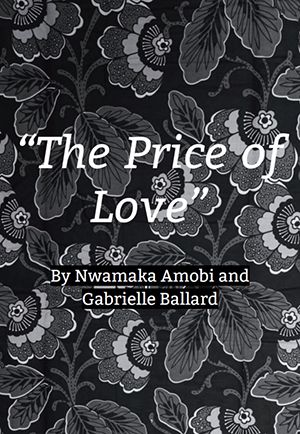 The words The Price of Love by Nwamaka Amobi and Gabrielle Ballard printed in white on a black and white image of flowers on a black background.